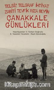 Telsiz Telgraf İhtiyat Zabiti Tevfik Rıza Bey’in Çanakkale Günlükleri