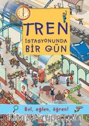 Tren İstasyonunda Bir Gün / Bul, Eğlen, Öğren!