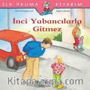 İnci Yabancılarla Gitmez / İlk Okuma Kitabım