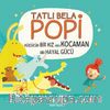 Tatlı Bela Popi & Küçücük Bir Kız Ama Kocaman Bir Hayal Gücü