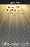 Güneş Yalnız Dirileri Isıtır - Oktay Rifat’ın Şiirleri Üzerine