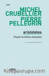 Aristoteles - Filozof ve Bilme Meselesi
