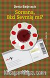 Sorsana Bizi Sevmiş Mi?
