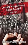 Devrime Hangi Mevsim Kucak Açacak?