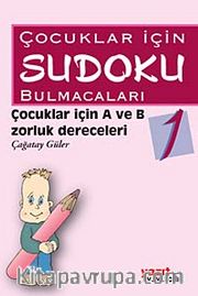Çocuklar İçin Sudoku Bulmacaları 1 <br /> Çocuklar İçin Zorluk Derecesi A ve B