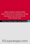 2008 Global Ekonomik Kriz Öncesi ve Sonrası Türk Bnakacılık Siteminde Fon Yönetemi