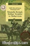Mustafa Kemal, İttihat Terakki ve Bolşevizm & Milli Mücadelenin Başlangıcında