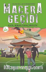 Gol Kralı Kaçırıldı / Macera Geçidi