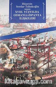 XVIII. Yüzyılda Osmanlı-İspanya İlişkileri