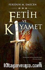 Fetih ve Kıyamet 1453