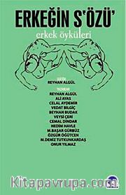 Erkeğin S'Özü <br /> Erkek Öyküleri