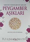 Peygamber Aşıkları & Yeryüzü Yıldızlarının Aşkları