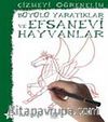 Büyülü Yaratıklar ve Efsanevi Hayvanlar / Çizmeyi Öğrenelim