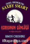 Özel Dedektif Saxby Smart & Korkunun Günlüğü ve Diğer Dosyalar