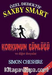 Özel Dedektif Saxby Smart <br /> Korkunun Günlüğü ve Diğer Dosyalar