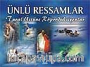 Ünlü Ressamlar-Tuval Üstüne Röprodüksiyonlar