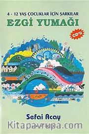 Ezgi Yumağı <br /> 4-12 Yaş Çocuklar İçin Şarkılar (Cd'li)