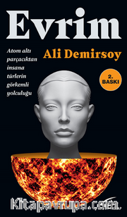 Evrim <br /> Atom Altı Parçacıktan İnsana Türlerin Görkemli Yolculuğu