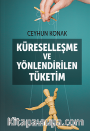 Küreselleşme ve Yönlendirilen Tüketim