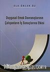 Duygusal Emek Davranışlarının Çalışanların İş Sonuçlarına Etkisi
