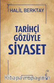 Tarihçi Gözüyle Siyaset