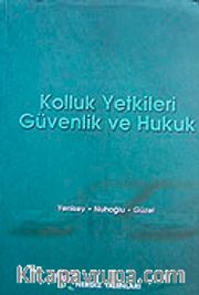 Kolluk Yetkileri Güvenlik ve Hukuk
