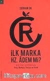 İlk Marka Hz. Adem mi?