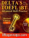 Delta's Key to the TOEFL iBT Advanced Skill Practice Test +MP3 CD -Revised Edition