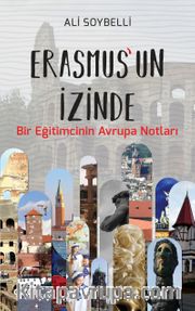 Erasmus’un İzinde <br /> Bir Eğitimcinin Avrupa Notları
