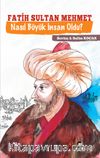 Fatih Sultan Mehmet Nasıl Büyük İnsan Oldu?