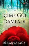 İçime Gül Damladı