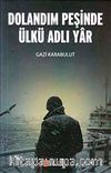 Dolandım Peşinde Ülkü Adlı Yar