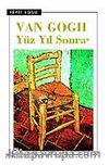 Van Gogh Yüz Yıl Sonra