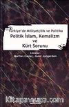 Türkiye'de Milliyetçilik ve Politika & Politik İsam, Kemalizm ve Kürt Sorunu