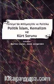 Türkiye'de Milliyetçilik ve Politika <br /> Politik İsam, Kemalizm ve Kürt Sorunu