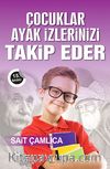 Çocuklar Ayak İzlerinizi Takip Eder