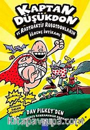 Kaptan Düşükdon ve Radyoaktif Robotdonların İğrenç İntikamı (10. Kitap)