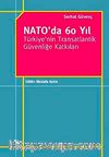 NATO'da 60 Yıl & Türkiye'nin Transatlantik Güvenliğe Katkıları