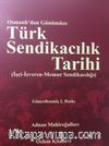 Osmanlı’dan Günümüze Türk Sendikacılık Tarihi & İşçi-İşveren-Memur Sendikacılığı