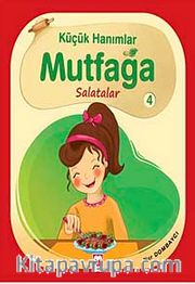 Küçük Hanımlar Mutfağa Salatalar 4