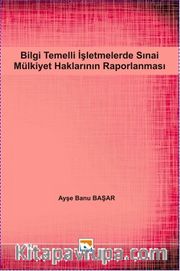 Bilgi Temelli İşletmelerde Sınai Mülkiyet Haklarının Raporlanması