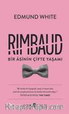 Rimbaud: Bir Asinin Çifte Yaşamı