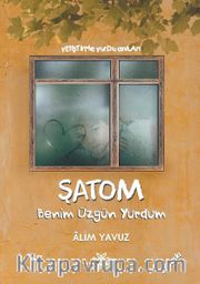 Şatom <br /> Benim Üzgün Yurdum