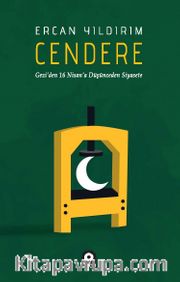 Cendere <br /> Gezi’den 16 Nisan’a Düşünceden Siyasete