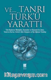 Ve Tanrı Türk'ü Yarattı