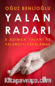 Yalan Radarı <br /> 5 Adımda Yalanı Ve Yalancıyı Yakalamak