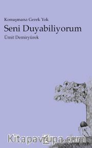 Konuşmana Gerek Yok Seni Duyabiliyorum