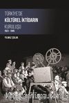 Türkiye’de Kültürel İktidarın Kuruluşu 1923-1945