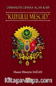 Osmanlı'yı Cihana Açan Kapı Kuyulu Mescid