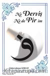 Ne Derviş Nede Pir im